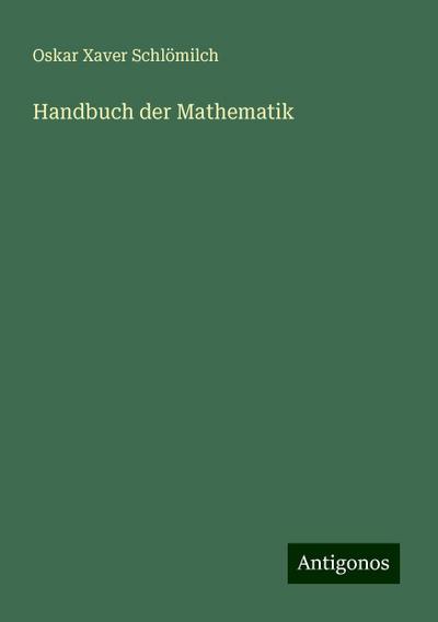 Schlömilch, O: Handbuch der Mathematik