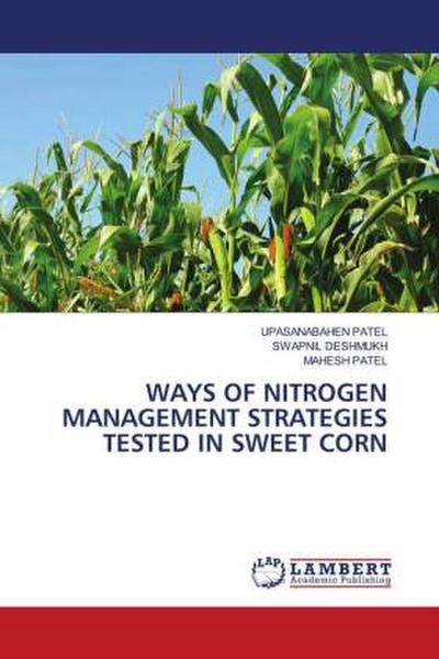 WAYS OF NITROGEN MANAGEMENT STRATEGIES TESTED IN SWEET CORN