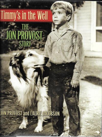 Timmy’s in the Well: The Jon Provost Story