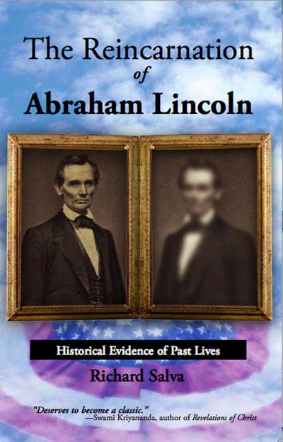 The Reincarnation of Abraham Lincoln: Historical Evidence of Past Lives