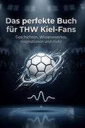 Das perfekte Buch für THW Kiel-Fans