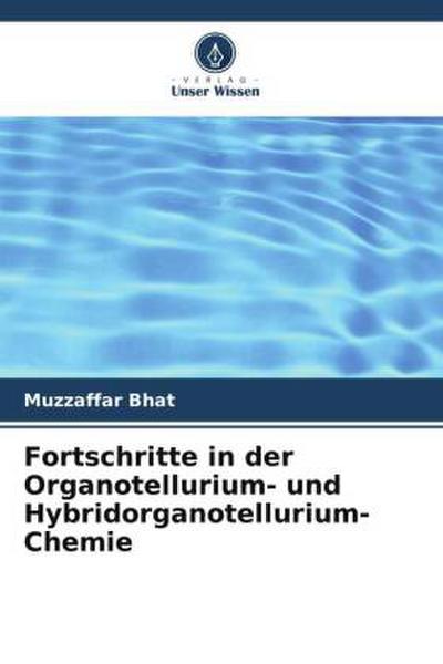 Fortschritte in der Organotellurium- und Hybridorganotellurium-Chemie
