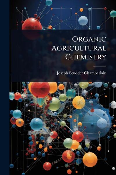 Organic Agricultural Chemistry