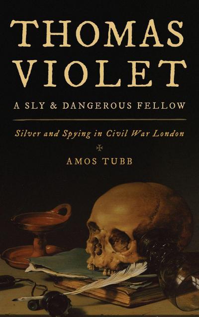 Thomas Violet, a Sly and Dangerous Fellow
