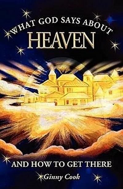 What God Says About Heaven and How to Get There