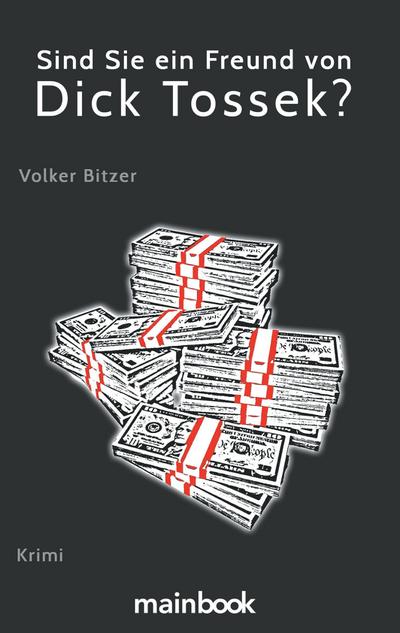 Sind Sie ein Freund von Dick Tossek?