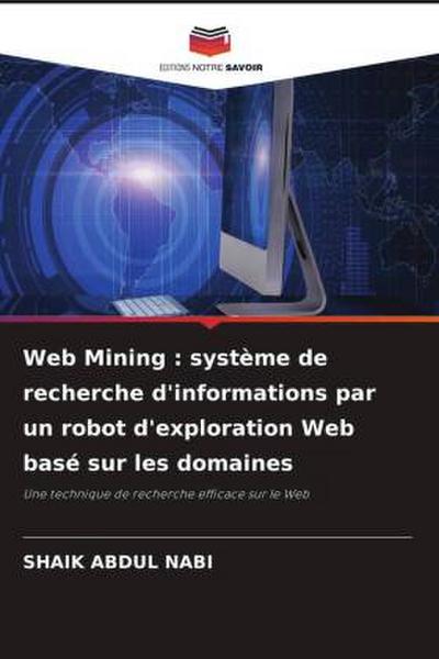 Web Mining : système de recherche d’informations par un robot d’exploration Web basé sur les domaines