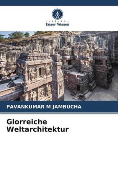 Glorreiche Weltarchitektur