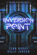Inversion Point (Chaos Station, #4)