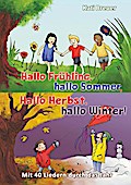 Hallo Frühling, hallo Sommer, hallo Herbst, hallo Winter! Mit 40 Liedern durch das Jahr