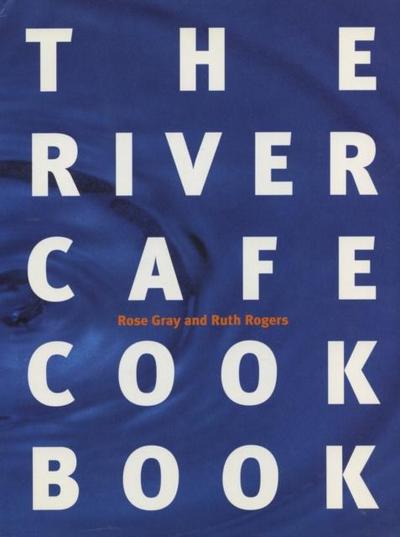 River Cafe Cook Book