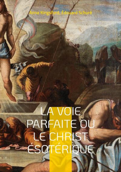 La Voie Parfaite ou le Christ ésotérique