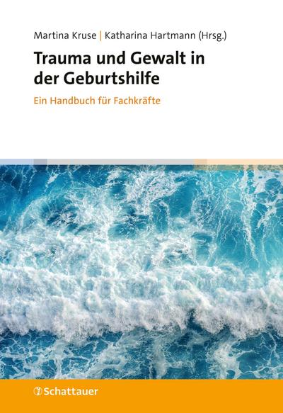 Trauma und Gewalt in der Geburtshilfe