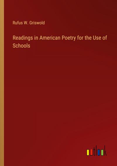 Readings in American Poetry for the Use of Schools