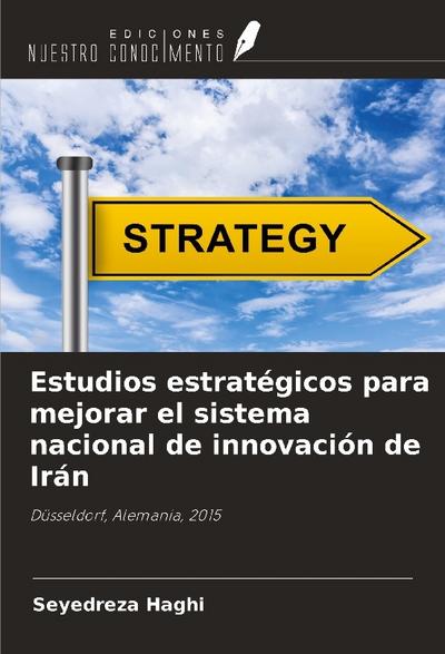 Estudios estratégicos para mejorar el sistema nacional de innovación de Irán