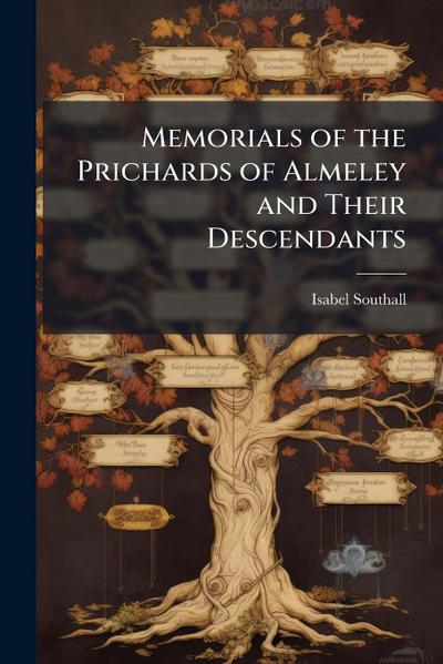 Memorials of the Prichards of Almeley and Their Descendants