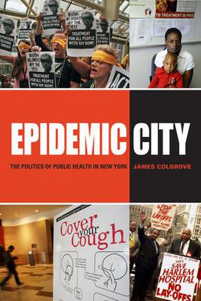 Epidemic City: The Politics of Public Health in New York