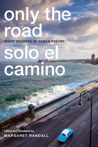 Only the Road / Solo el Camino