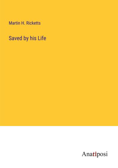 Saved by his Life