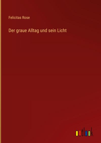 Der graue Alltag und sein Licht