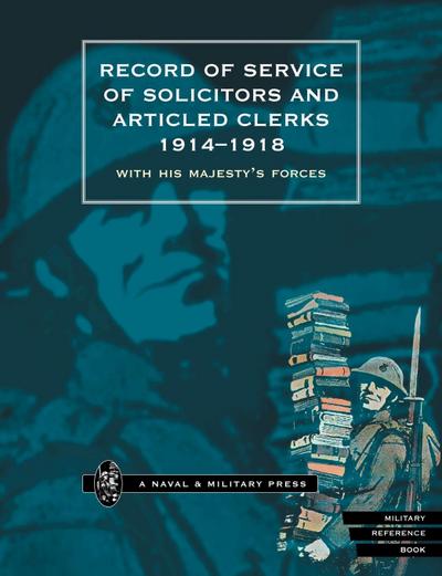 RECORD OF SERVICE OF SOLICITORS AND ARTICLED CLERKS 1914-1918