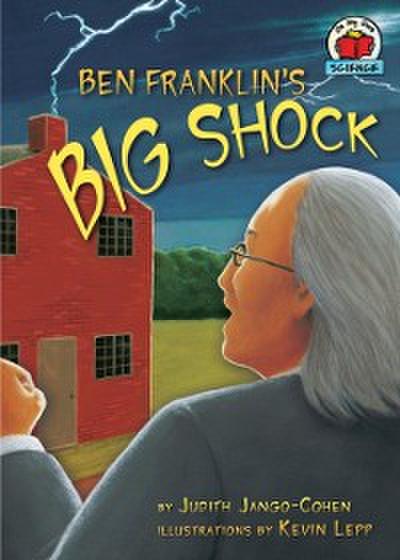 Ben Franklin’s Big Shock