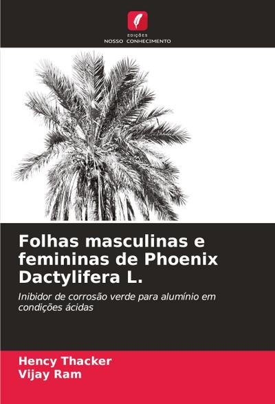 Folhas masculinas e femininas de Phoenix Dactylifera L.