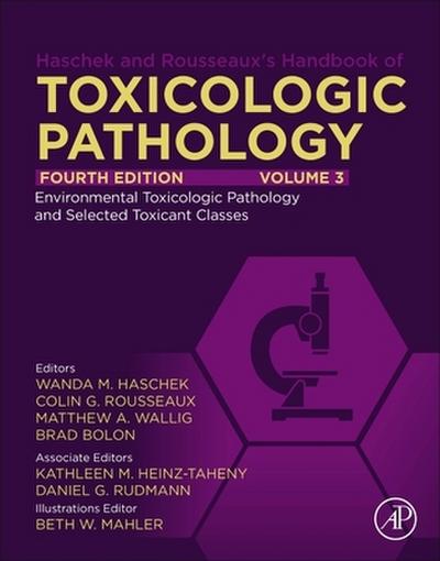 Haschek and Rousseaux’s Handbook of Toxicologic Pathology, Volume 3: Environmental Toxicologic Pathology and Major Toxicant Classes
