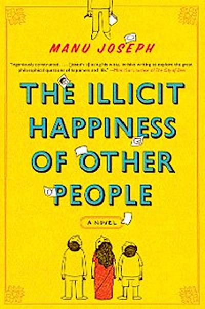 The Illicit Happiness of Other People: A Novel