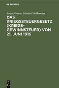 Das Kriegssteuergesetz (Kriegsgewinnsteuer) vom 21. Juni 1916