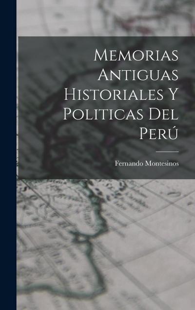 Memorias Antiguas Historiales y Politicas del Perú