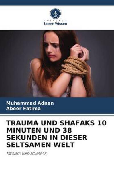 TRAUMA UND SHAFAKS 10 MINUTEN UND 38 SEKUNDEN IN DIESER SELTSAMEN WELT
