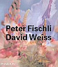 Peter Fischli & David Weiss (Contemporary Artists (Phaidon))