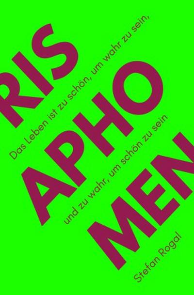 Das Leben ist zu schön, um wahr zu sein, und zu wahr, um schön zu sein