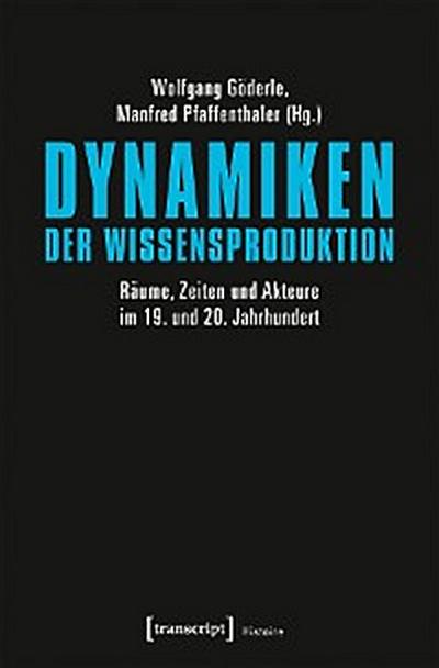 Dynamiken der Wissensproduktion