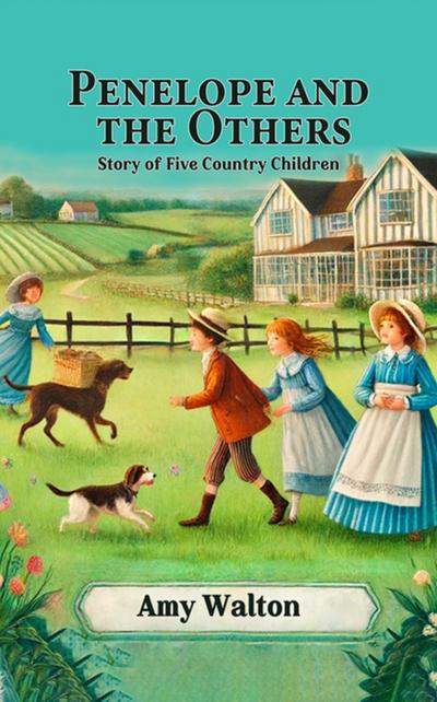 Penelope and the Others Story of Five Country Children