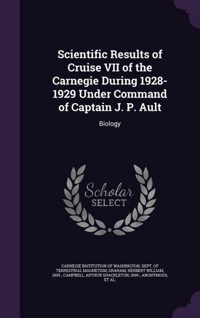 Scientific Results of Cruise VII of the Carnegie During 1928-1929 Under Command of Captain J. P. Ault
