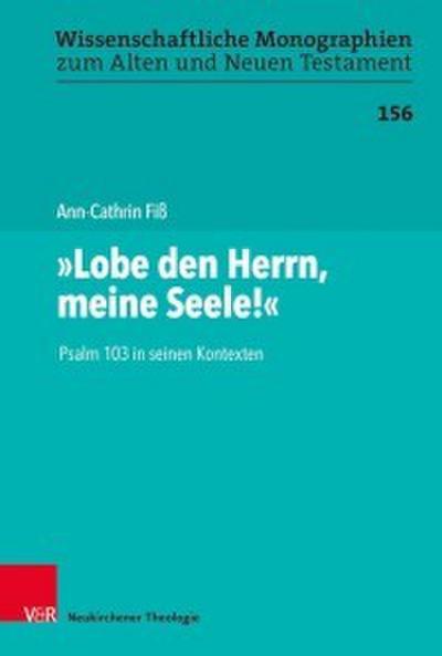 ’Lobe den Herrn, meine Seele!’