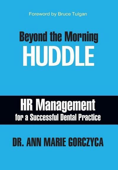 Beyond the Morning Huddle: HR Management for a Successful Dental Practice