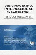 Cooperação Jurídica Internacional em Matéria Penal