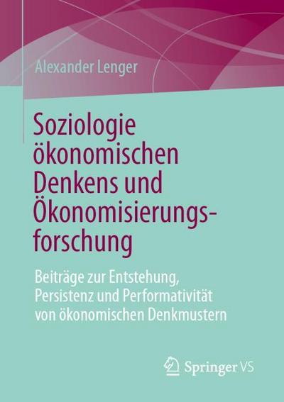 Soziologie ökonomischen Denkens und Ökonomisierungsforschung