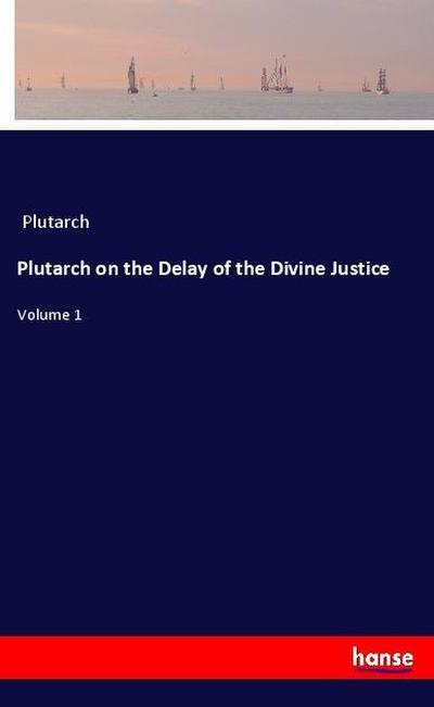 Plutarch on the Delay of the Divine Justice