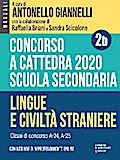 Concorso a cattedra 2020. Scuola secondaria – Vol. 2b. Lingue e civiltà straniere. Classi di concorso A-24, A-25