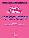 Storie di donne. Autobiografie al femminile e narrazione identitaria