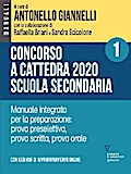 Concorso a cattedra 2020 Scuola Secondaria – Vol. 1. Manuale integrato per la preparazione: prova preselettiva, prova scritta, prova orale. Con webinar online