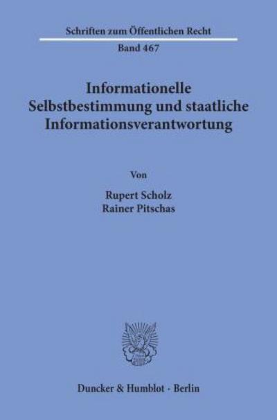 Informationelle Selbstbestimmung und staatliche Informationsverantwortung.