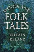 Woodland Folk Tales of Britain and Ireland