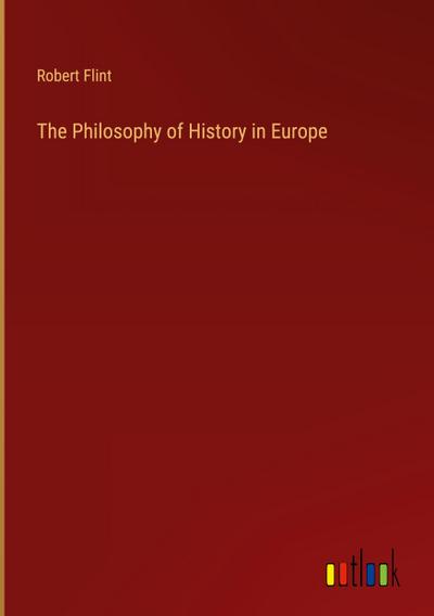 The Philosophy of History in Europe