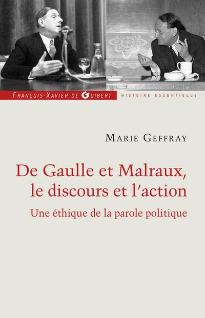 Charles de Gaulle et André Malraux, le discours et l’action