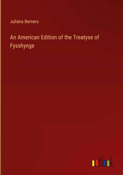 An American Edition of the Treatyse of Fysshynge